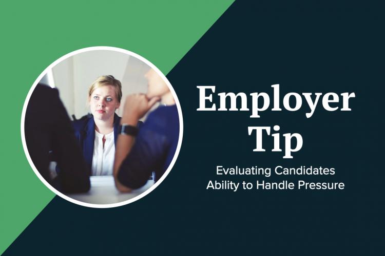 Evaluating a Candidates Ability to Handle Pressure 